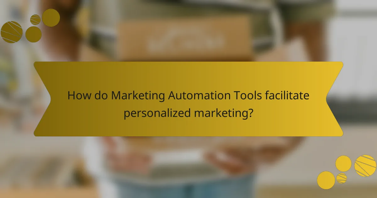 How do Marketing Automation Tools facilitate personalized marketing?