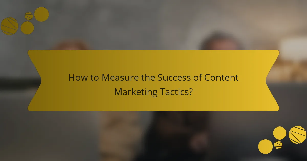 How to Measure the Success of Content Marketing Tactics?