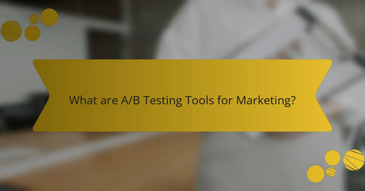 What are A/B Testing Tools for Marketing?