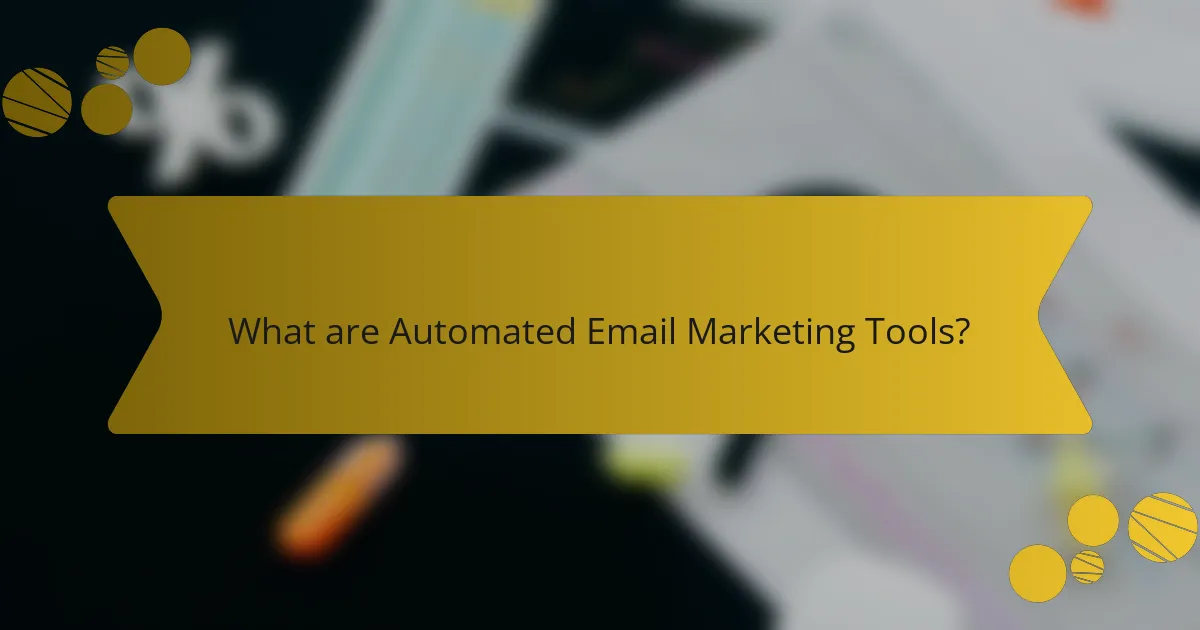 What are Automated Email Marketing Tools?