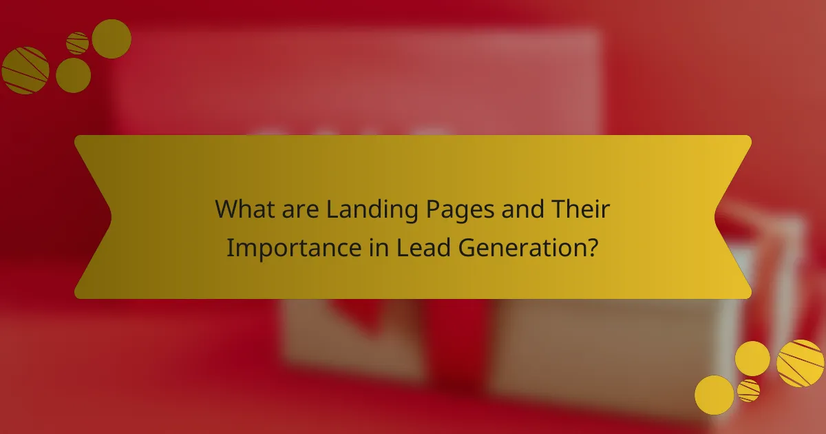 What are Landing Pages and Their Importance in Lead Generation?