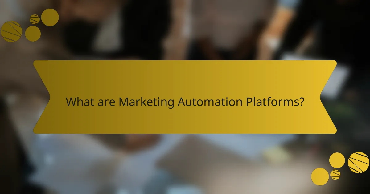 What are Marketing Automation Platforms?