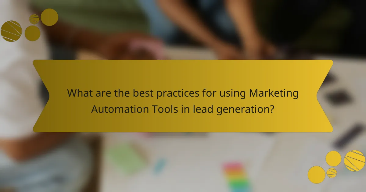What are the best practices for using Marketing Automation Tools in lead generation?