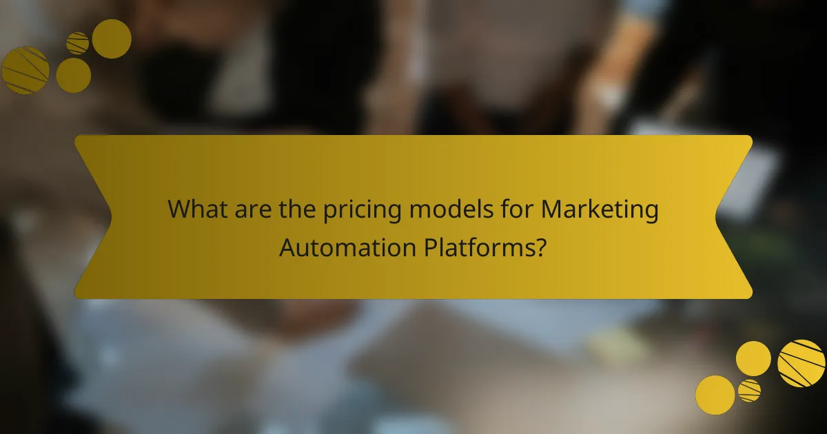 What are the pricing models for Marketing Automation Platforms?