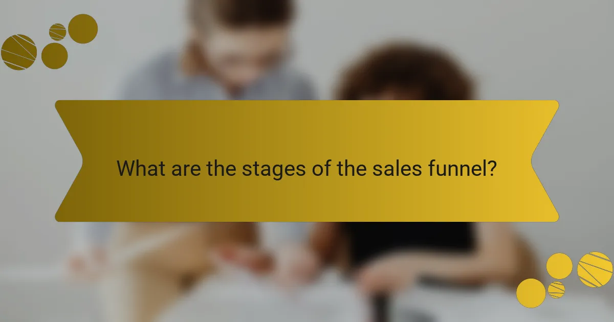What are the stages of the sales funnel?