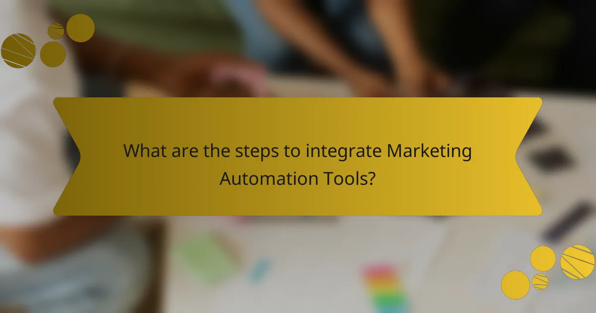 What are the steps to integrate Marketing Automation Tools?