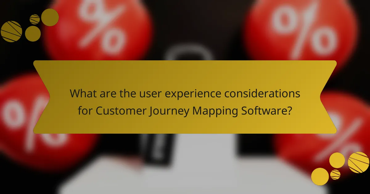 What are the user experience considerations for Customer Journey Mapping Software?