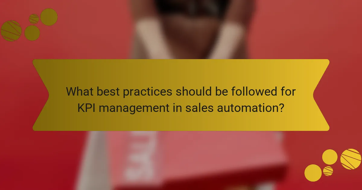 What best practices should be followed for KPI management in sales automation?