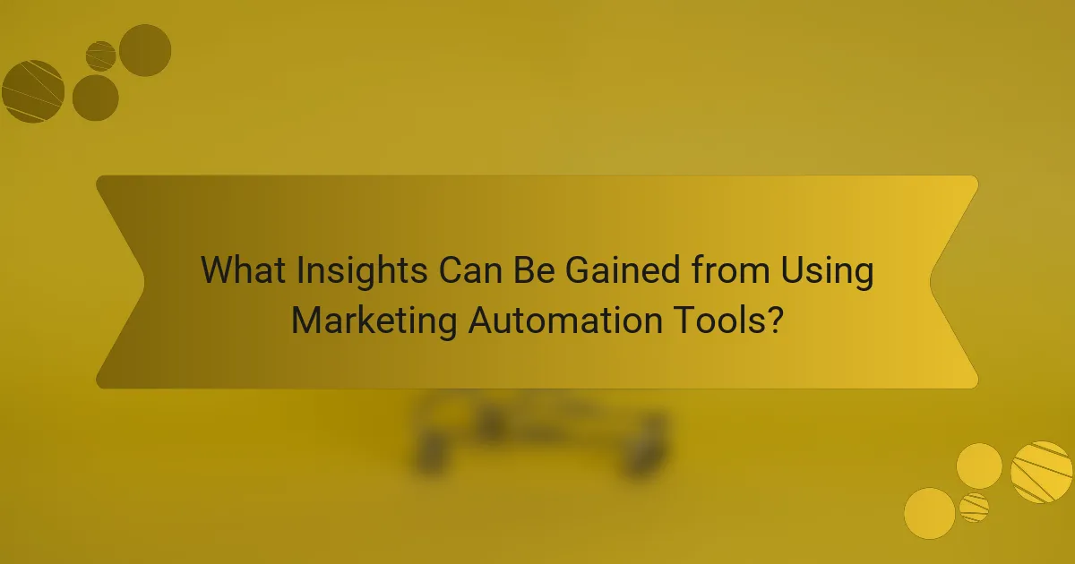 What Insights Can Be Gained from Using Marketing Automation Tools?