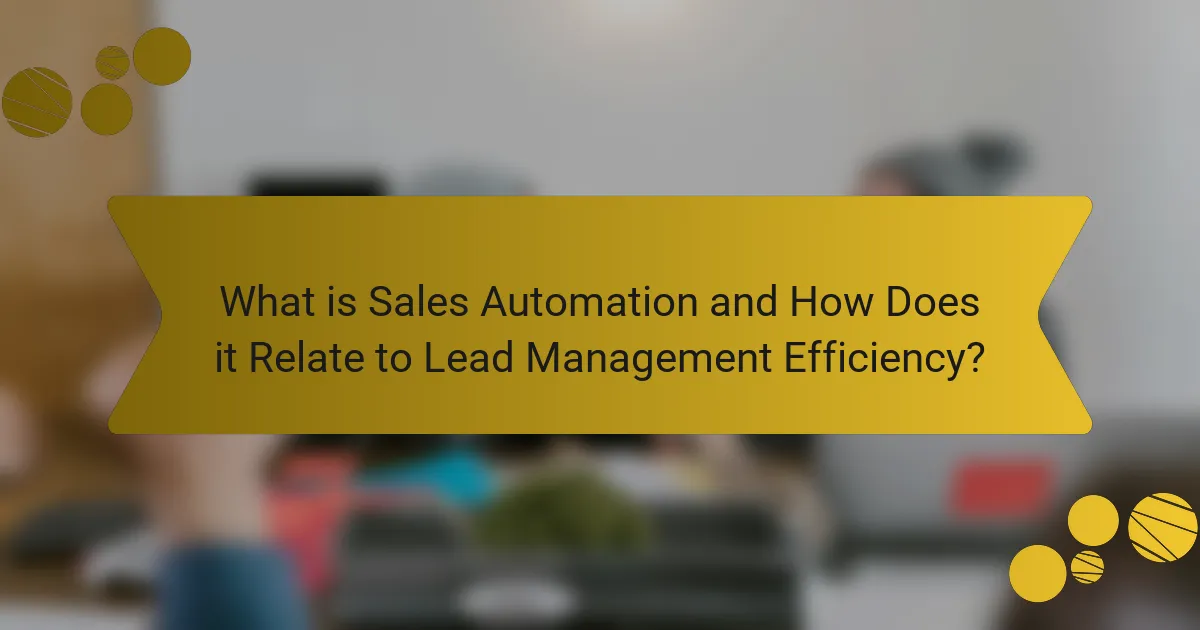 What is Sales Automation and How Does it Relate to Lead Management Efficiency?