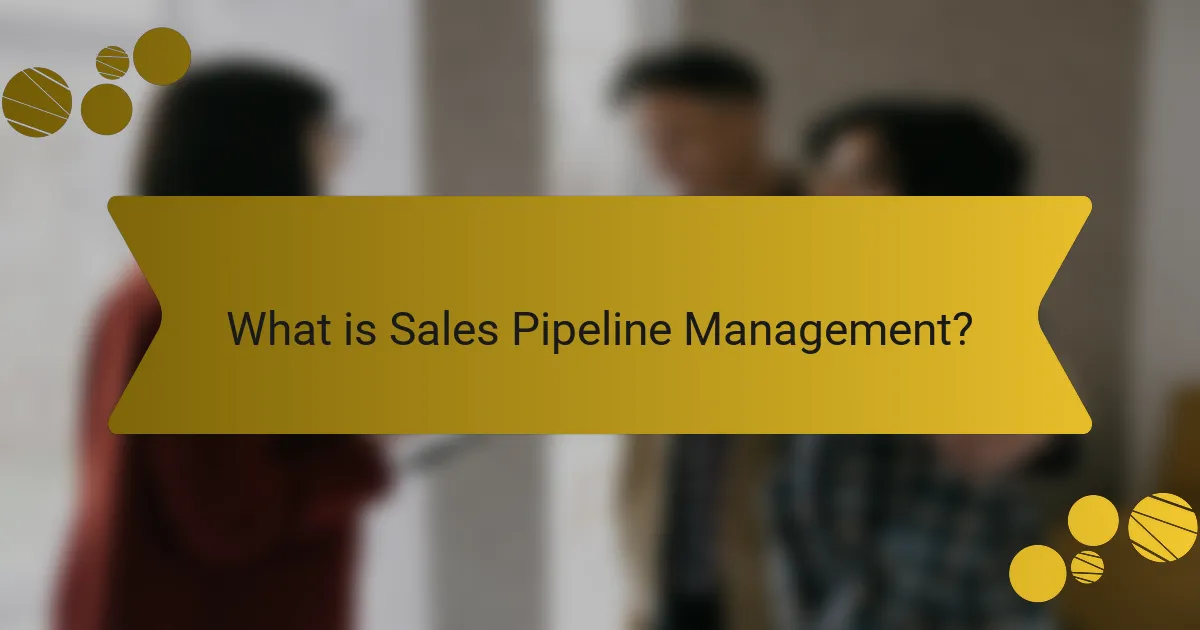 What is Sales Pipeline Management?