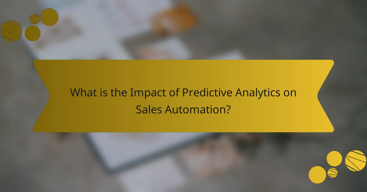 What is the Impact of Predictive Analytics on Sales Automation?