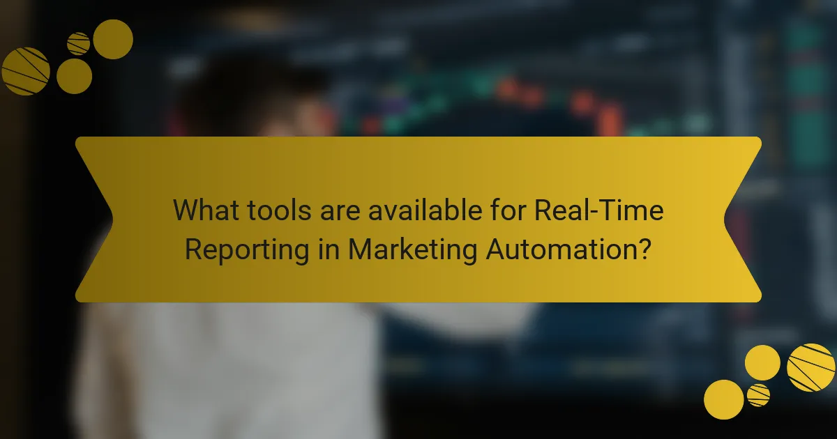 What tools are available for Real-Time Reporting in Marketing Automation?