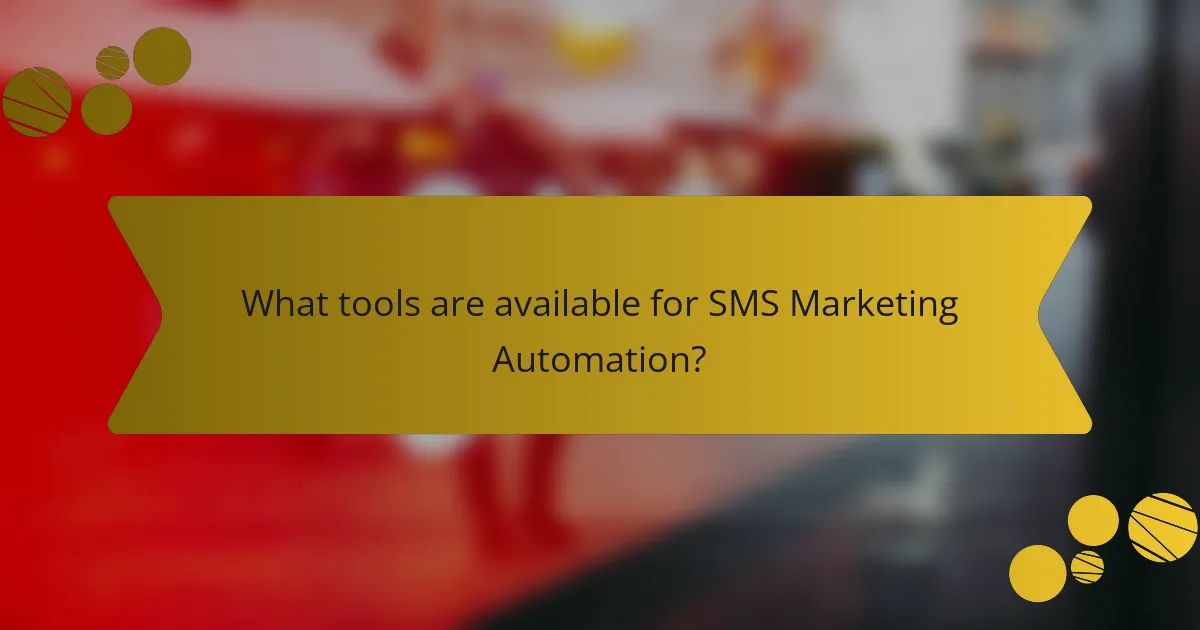 What tools are available for SMS Marketing Automation?