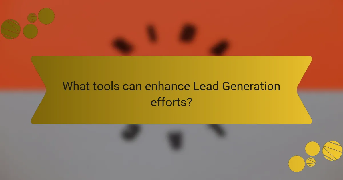 What tools can enhance Lead Generation efforts?