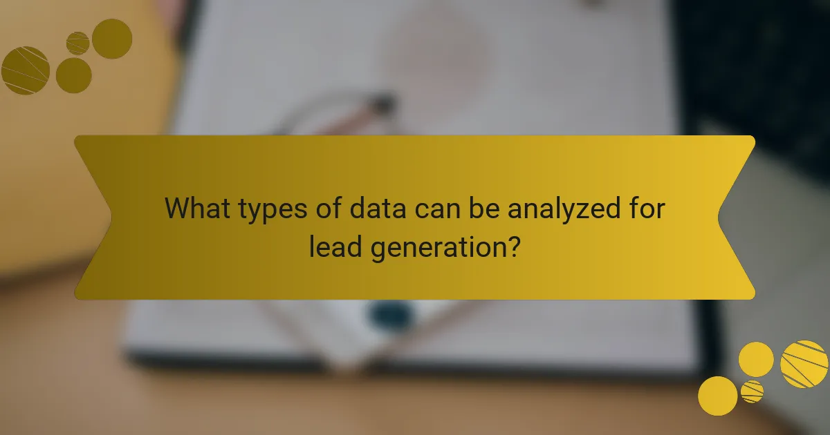 What types of data can be analyzed for lead generation?